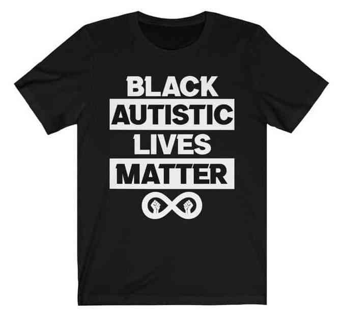 Black Autistic Lives Matter t-shirt.