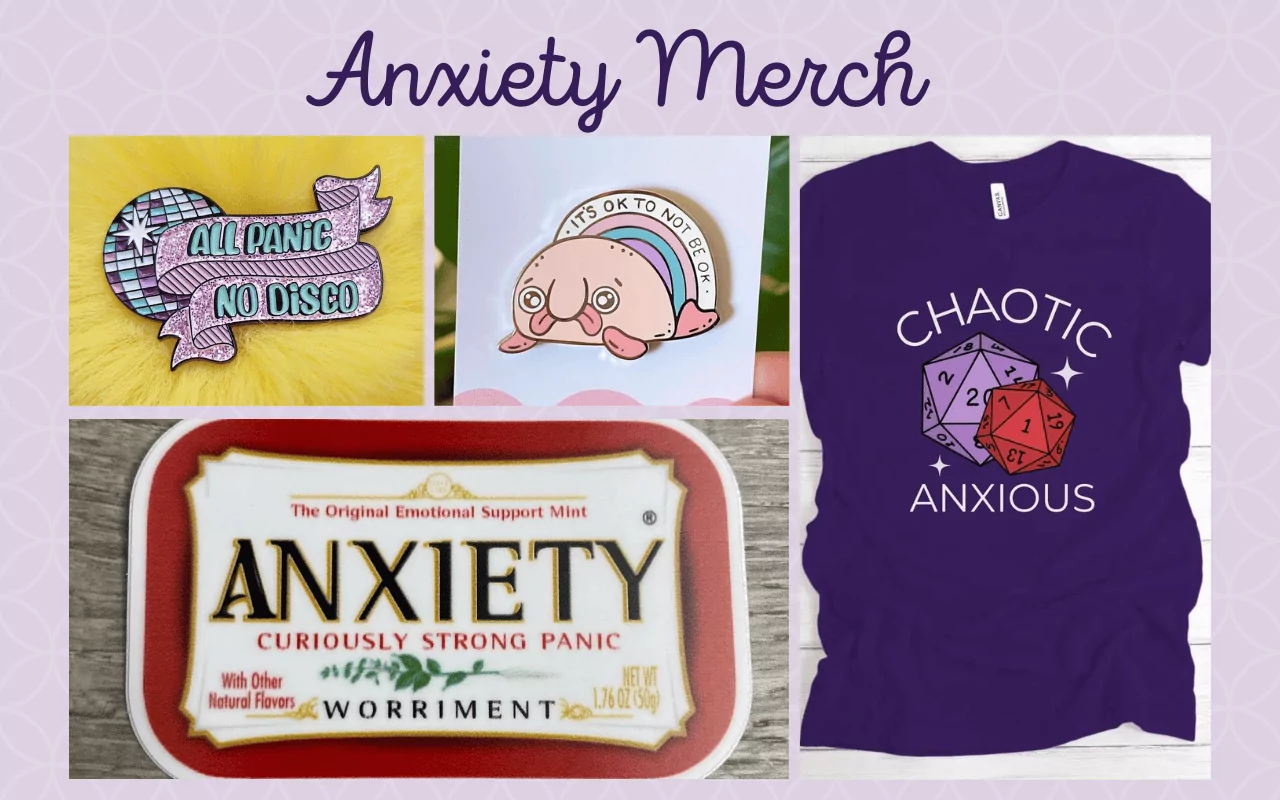 Anxiety merch - shirts, stickers, pins, hats, and more. Image features a collage including Chaotic Anxious t-shirt, It's OK not to be OK pin, All Panic No Disco pin, and Altoids parody anxiety sticker.