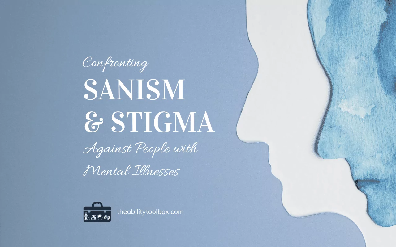 Sanism: prejudice against people with mental illness. Writing on blue background with silhouettes of faces.