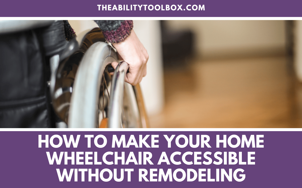How to make your home wheelchair accessible without remodeling. Image of a closeup manual chair wheel and hand pushing it.