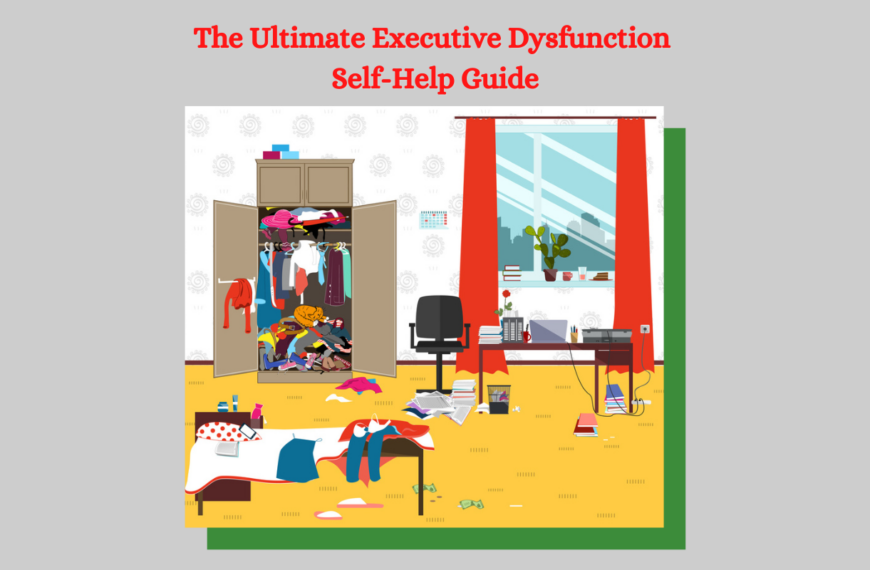 Executive Dysfunction Self-Help Guide - how to develop executive functioning skills.
