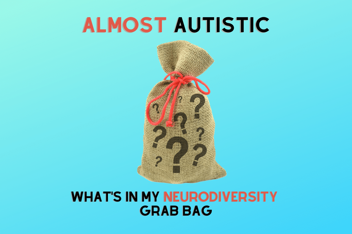 Almost autistic. When you have signs of autism but not enough to get a diagnosis.