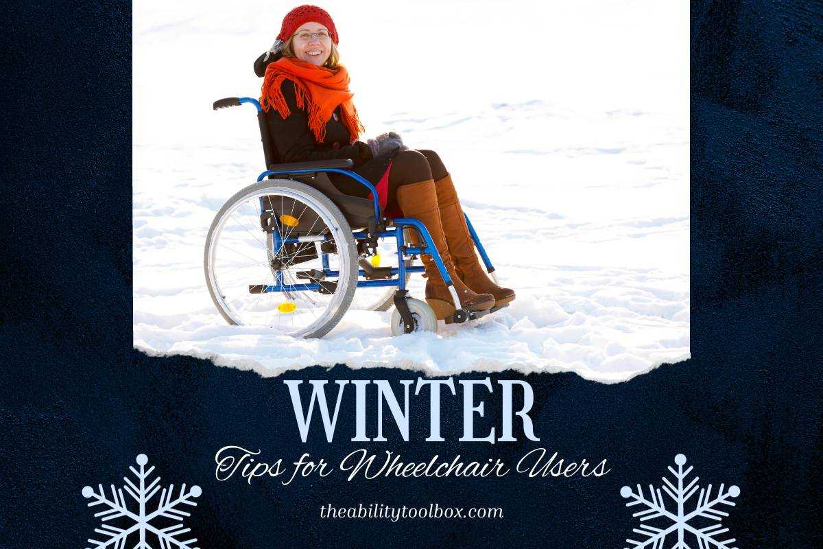 Tips for coping with cold winter weather if you use a wheelchair or have a disability. Woman in wheelchair wearing a scarf and hat outdoors in snow.