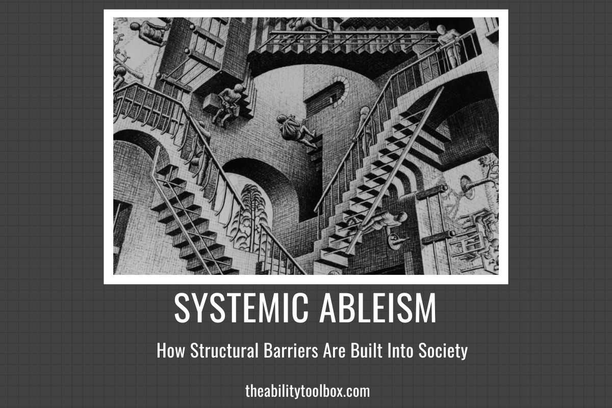 Systemic ableism: How structural barriers perpetuate disability discrimination.